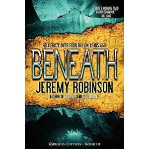 Beneath (Origins Edition), Paperback - Jeremy Robinson imagine