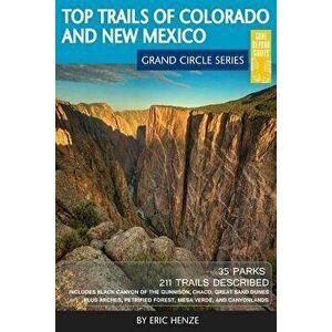 Top Trails of Colorado and New Mexico: Includes Mesa Verde, Chaco, Colorado National Monument, Great Sand Dunes and Black Canyon of the Gunnison Natio imagine