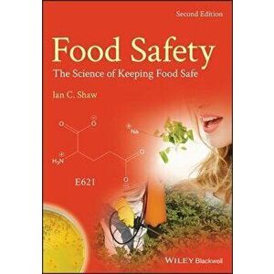 Food Safety: The Science of Keeping Food Safe, Paperback - Ian C. Shaw imagine