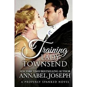 Training Lady Townsend, Paperback - Annabel Joseph imagine
