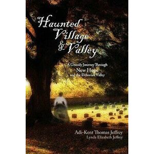 Haunted Village and Valley, Paperback - Adi-Kent Thomas Jeffrey imagine