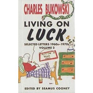 Living on Luck, Paperback - Charles Bukowski imagine