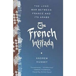 French Intifada, Paperback - Andrew Hussey imagine