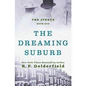 The Dreaming Suburb, Paperback - Ronald Frederick Delderfield imagine