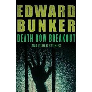 Death Row Breakout: And Other Stories, Paperback - Edward Bunker imagine