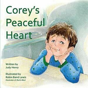 Corey's Peaceful Heart, Paperback - Judy Clerc Henry imagine