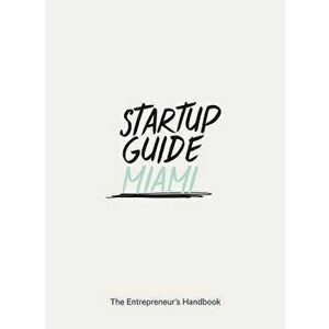 Startup Guide Miami, Paperback - Startup Guide imagine