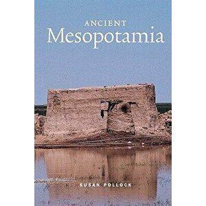 Ancient Mesopotamia, Paperback - Susan Pollock imagine