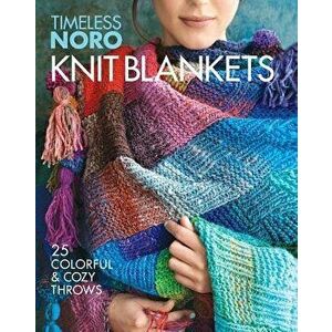 Knit Blankets: 25 Colorful & Cozy Throws, Paperback - Sixth&spring Books imagine