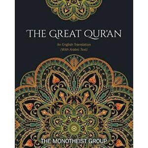 The Great Qur'an: An English Translation (with Arabic Text), Paperback - The Monotheist Group imagine