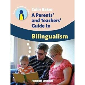 A Parents' and Teachers' Guide to Bilingualism, Paperback - Colin Baker imagine