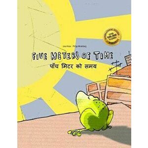 Five Meters of Time/Pamca Mitara Ko Samaya: Children's Picture Book English-Nepali (Bilingual Edition/Dual Language), Paperback - Philipp Winterberg imagine