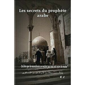 Les Secrets Du Prophete Arabe, Paperback - Christian Prince imagine