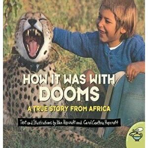 How It Was with Dooms: A True Story from Africa, Paperback - Xan Hopcraft imagine