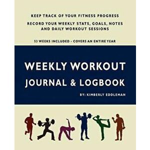 Weekly Workout Journal & Logbook - Kimberly Eddleman imagine