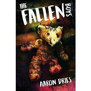 The Fallen Boys: A Novel of Psychological Horror, Paperback - Aaron Dries imagine