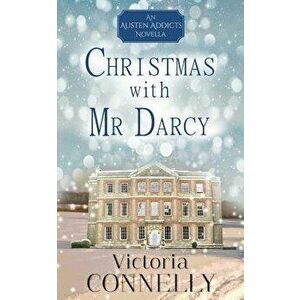 Christmas with MR Darcy, Paperback - Victoria Connelly imagine