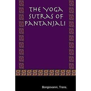 The Yoga Sutras of Pantanjali, Paperback - Trans Bongiovanni imagine