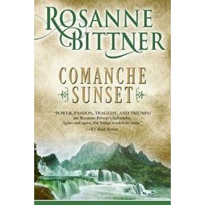 Comanche Sunset, Paperback - Rosanne Bittner imagine