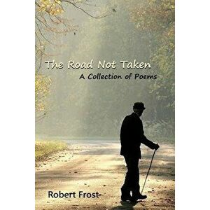 The Road Not Taken: A Collection of Poems, Paperback - Robert Frost imagine