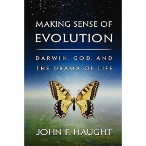 Making Sense of Evolution: Darwin, God, and the Drama of Life, Paperback - John F. Haught imagine