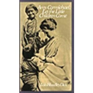 Amy Carmichael: Let the Little Children Come, Paperback - Lois Hoadley Dick imagine