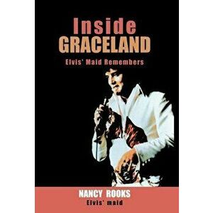 Inside Graceland, Hardcover - Nancy Rooks imagine