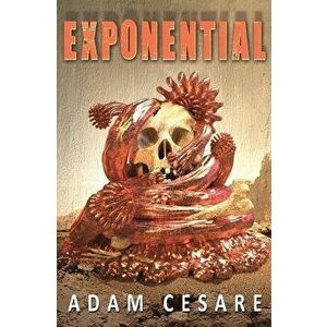 Exponential: A Novel of Monster Horror, Paperback - Adam Cesare imagine
