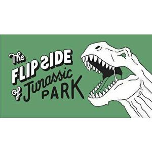 The Flip Side of Jurassic Park, Paperback - Little White Lies imagine