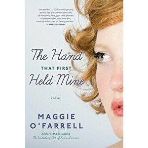 The Hand That First Held Mine, Paperback - Maggie O'Farrell imagine