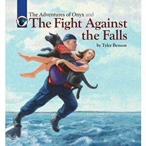 The Adventures of Onyx and the Fight Against the Falls - Tyler Benson imagine