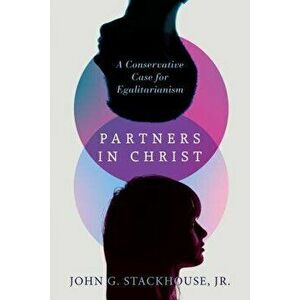 Partners in Christ: A Conservative Case for Egalitarianism - John G. Stackhouse Jr. imagine