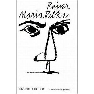 Possibility of Being: A Selection of Poems, Paperback - Rainer Maria Rilke imagine