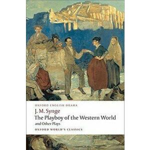 The Playboy of the Western World and Other Plays: Riders to the Sea; The Shadow of the Glen; The Tinker's Wedding; The Well of the Saints; The Playboy imagine