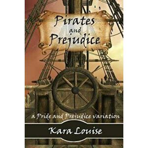 Pirates and Prejudice - Kara Louise imagine