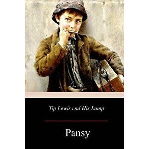 Tip Lewis and His Lamp, Paperback - Pansy imagine