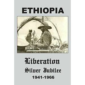 Ethiopia: Liberation Silver Jubilee 1941-1966 - David a. Talbot imagine
