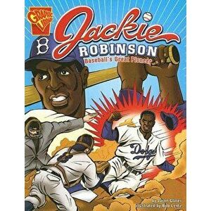 Jackie Robinson: Baseball's Great Pioneer, Paperback - Jason Glaser imagine