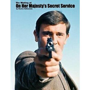 The Making of on Her Majesty's Secret Service, Paperback - Charles Helfenstein imagine