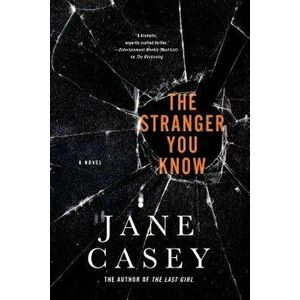 The Stranger You Know: A Maeve Kerrigan Crime Novel, Paperback - Jane Casey imagine