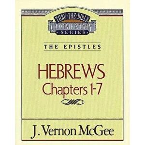 Thru the Bible Vol. 51: The Epistles (Hebrews 1-7), Paperback - J. Vernon McGee imagine