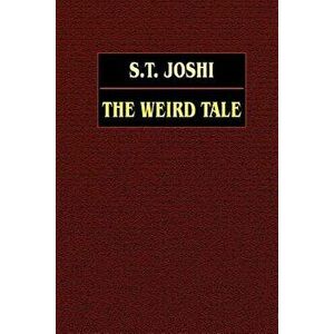 The Weird Tale, Paperback - S. T. Joshi imagine