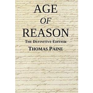 Age of Reason: The Definitive Edition, Hardcover - Thomas Paine imagine