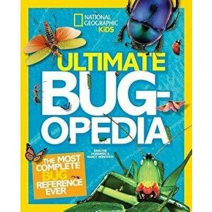 Ultimate Bugopedia: The Most Complete Bug Reference Ever - Darlyne Murawski imagine