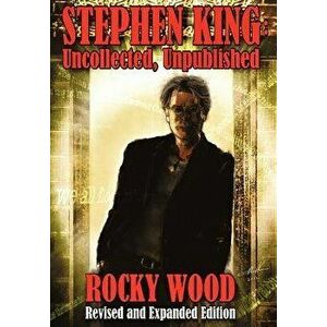Stephen King: Uncollected, Unpublished, Hardcover - Rocky Wood imagine