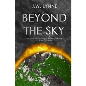Beyond the Sky, Paperback - J. W. Lynne imagine
