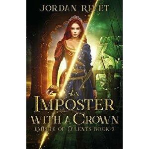 An Imposter with a Crown, Paperback - Jordan Rivet imagine