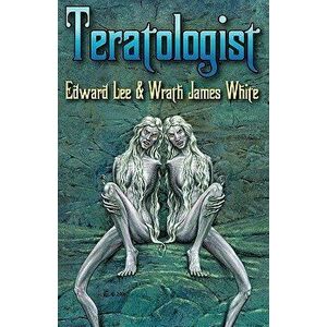 Teratologist, Paperback - Edward Lee imagine