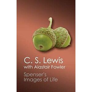 Spenser's Images of Life, Paperback - C. S. Lewis imagine
