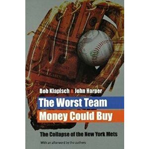 The Worst Team Money Could Buy, Paperback - Bob Klapisch imagine